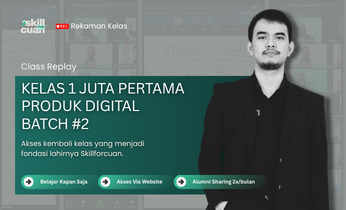 Class Replay - 1 JUTA PERTAMA Produk Digital Batch #2