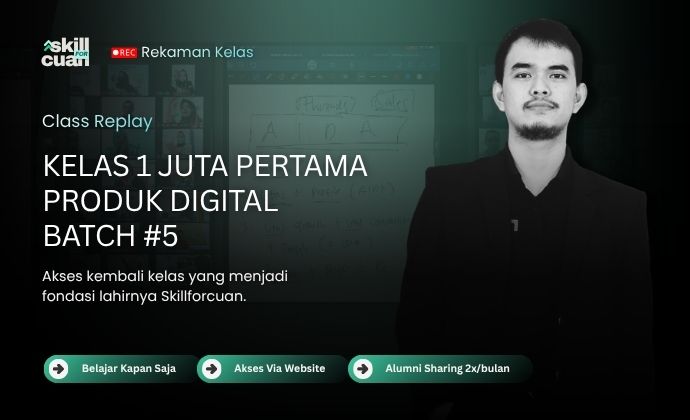 Class Replay - 1 JUTA PERTAMA Produk Digital Batch #5